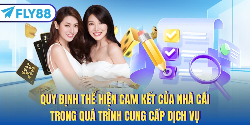 Quy định thể hiện cam kết của nhà cái trong quá trình cung cấp dịch vụ